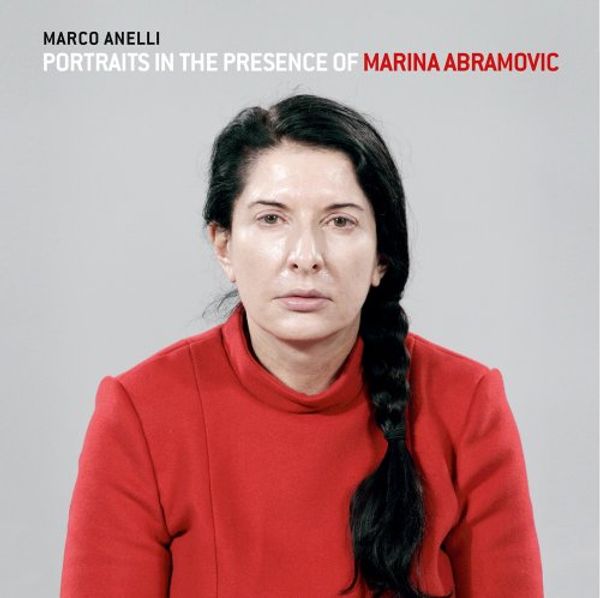 Cover Art for 9788862082495, Portraits in the Presence of Marina Abramovic by Marco Anelli