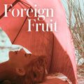 Cover Art for 9781848947481, Foreign Fruit by Jojo Moyes