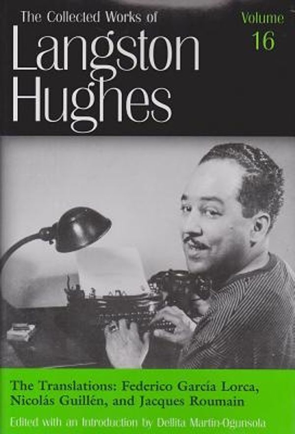 Cover Art for 9780826214355, The Collected Works of Langston Hughes: Frederico Garcia Lorca, Nicolas Guillen and Jacques Roumain v.16 by Langston Hughes