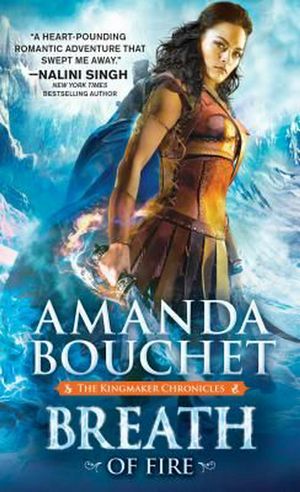 Cover Art for 9781492626046, Breath of Fire (Kingmaker Chronicles) by Amanda Bouchet