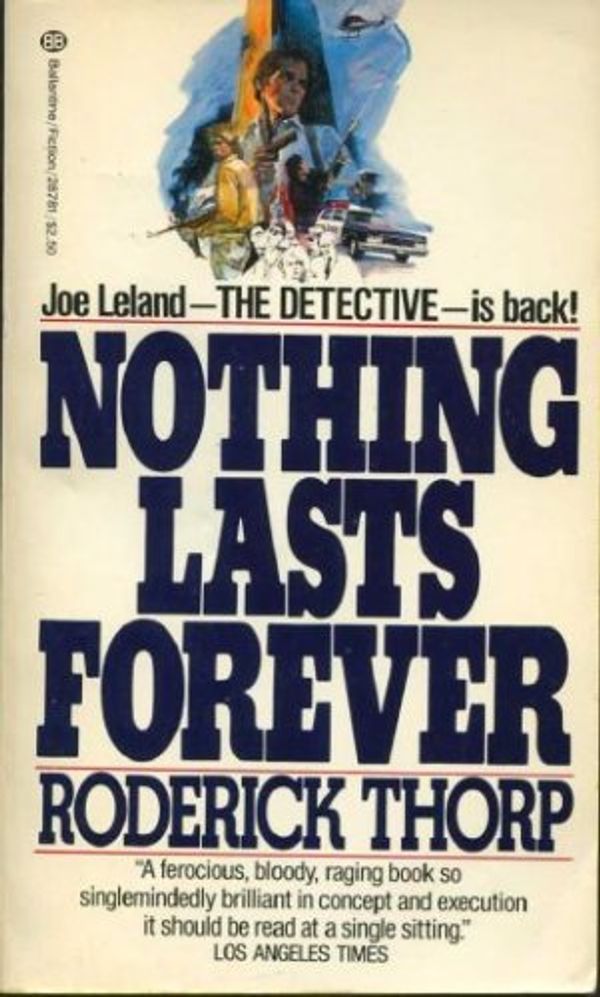 Cover Art for 9780345287816, Nothing Lasts Forever by Roderick Thorp