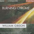 Cover Art for 9781480542310, Burning Chrome by William Gibson