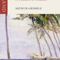 Cover Art for 9781780600260, A Pattern of Islands by Arthur Grimble