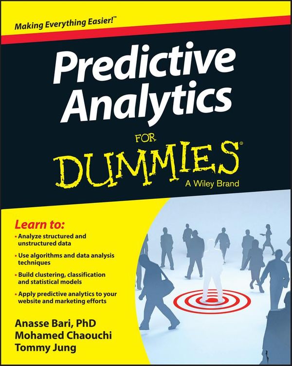 Cover Art for 9781118729410, Predictive Analytics For Dummies(R) by Dr. Anasse Bari, Mohamed Chaouchi, Tommy Jung