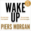 Cover Art for 9780008392635, Wake Up: Why the world has gone nuts by Piers Morgan