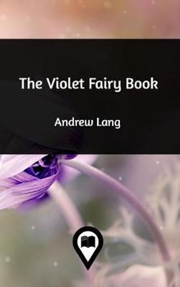 Cover Art for 9781389069697, The Violet Fairy Book by Andrew Lang