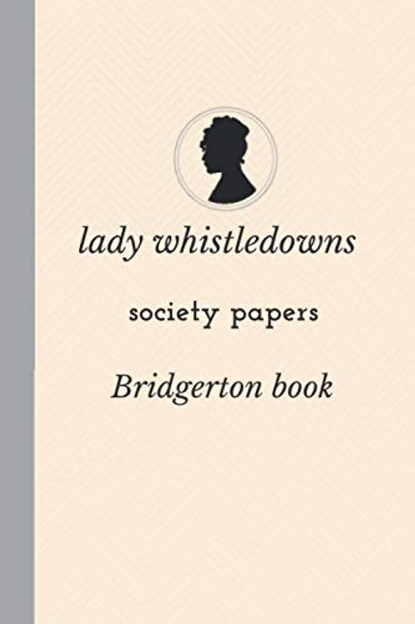 Cover Art for 9798708092175, Lady Whistledowns Society Papers Bridgerton book: Bridgerton book,Romance book, Duke and I Book, Julia Quinn Novels, Daphne,Lined Notebook / Journal ... Soft Cover, Matte Finis , Daphne Bridgerto by Lady Whistledowns