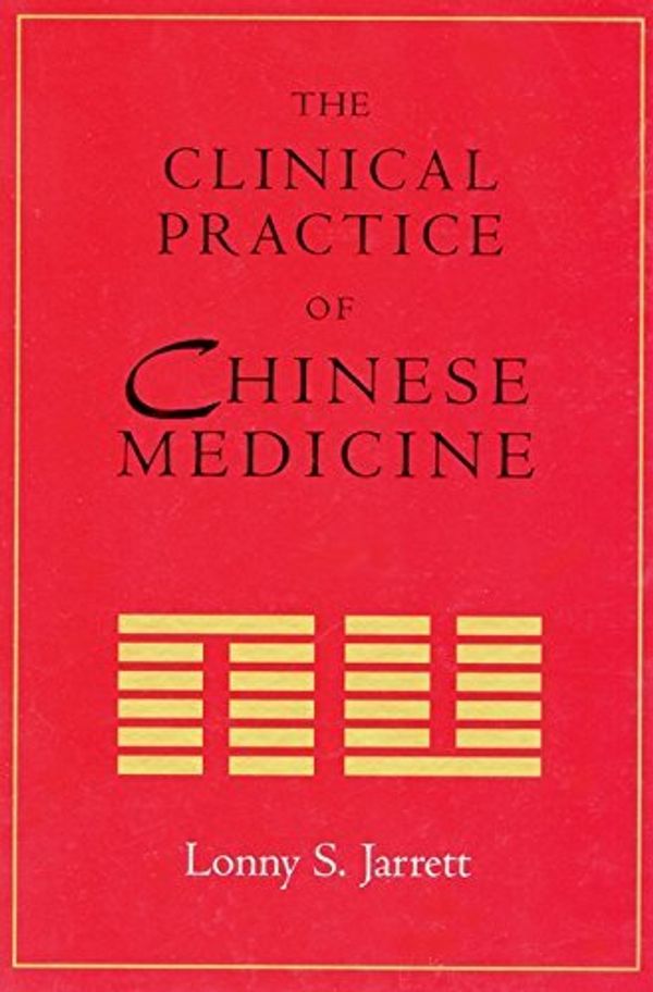 Cover Art for 9780966991611, Clinical Practice of Chinese Medicine by Lonny Jarrett