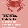 Cover Art for 9786073196512, El Emperador de Todos Los Males: Una Biografía del Cáncer / The Emperor of All Maladies by Siddhartha Mukherjee