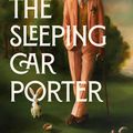 Cover Art for 9780349703909, The Sleeping Car Porter by Suzette Mayr