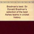 Cover Art for 9781740511254, Bradman's Best Ashes Teams by Roland Perry