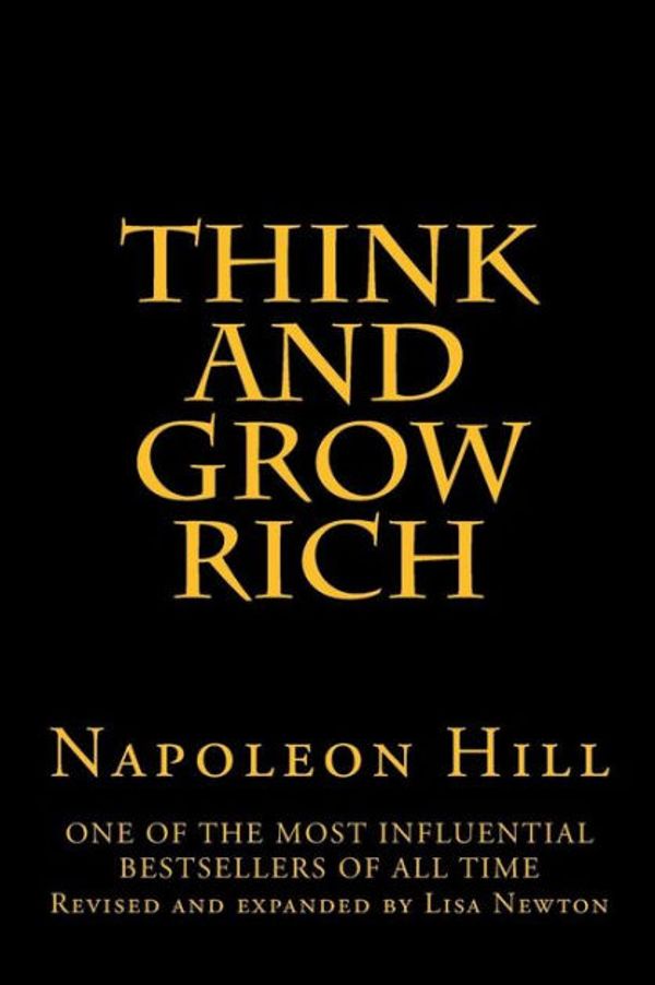 Cover Art for 9781505889352, Think And Grow Rich: Revised and expanded by Lisa Newton by Napoleon Hill