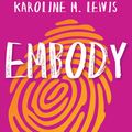 Cover Art for 9781501899430, Embody: Five Keys to Leading with Integrity by Karoline M. Lewis