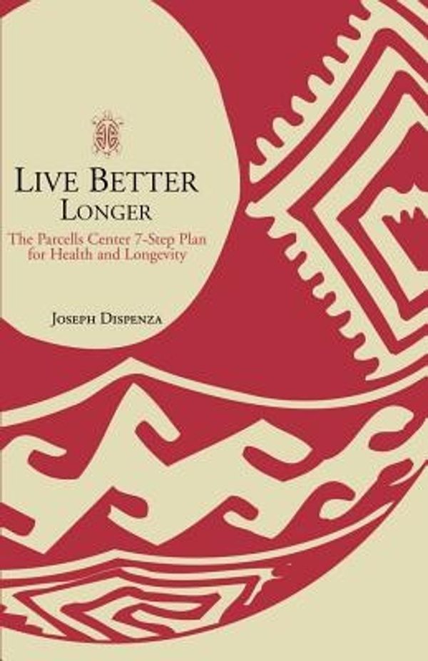 Cover Art for 9780595163618, Live Better Longer by Joseph Dispenza