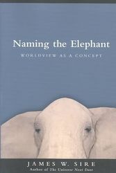 Cover Art for 9780830827794, Naming the Elephant by James W. Sire