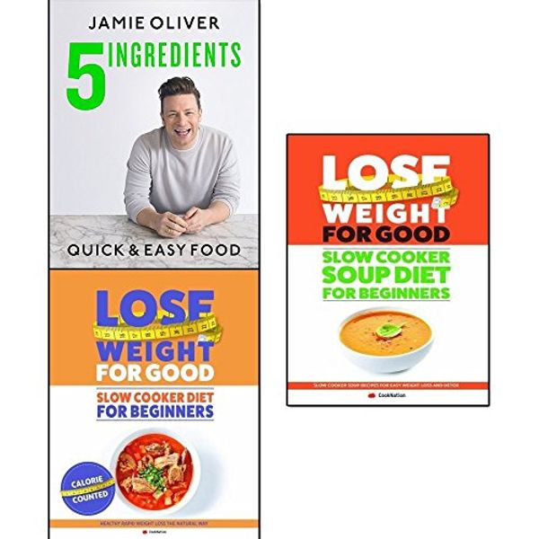 Cover Art for 9789123637386, jamie oliver 5 ingredients [hardcover], lose weight for good the slow cooker diet for beginners and slow cooker soup diet for beginners 3 books collection set by Jamie Oliver