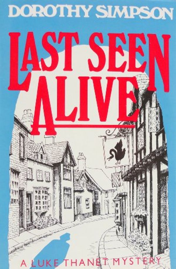 Cover Art for 9780684184357, Last Seen Alive by Dorothy Simpson