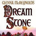 Cover Art for 9780553103939, Dream Stone by Glenna McReynolds