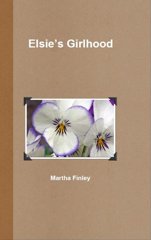 Cover Art for 1230000112882, Elsie's Girlhood by Martha Finley