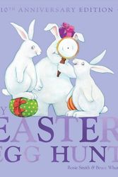 Cover Art for 9781761294525, My Easter Egg Hunt (10th Anniversary Edition) by Rosie Smith