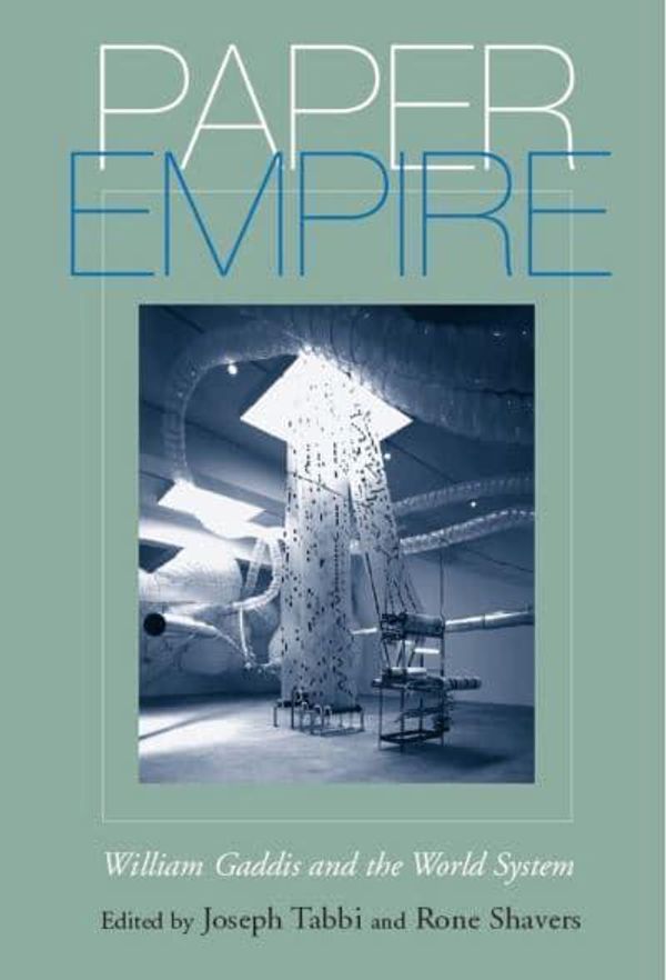 Cover Art for 9780817315481, Paper Empire: William Gaddis and the World System by Joseph Tabbi, Rone Shavers, Michael Wutz