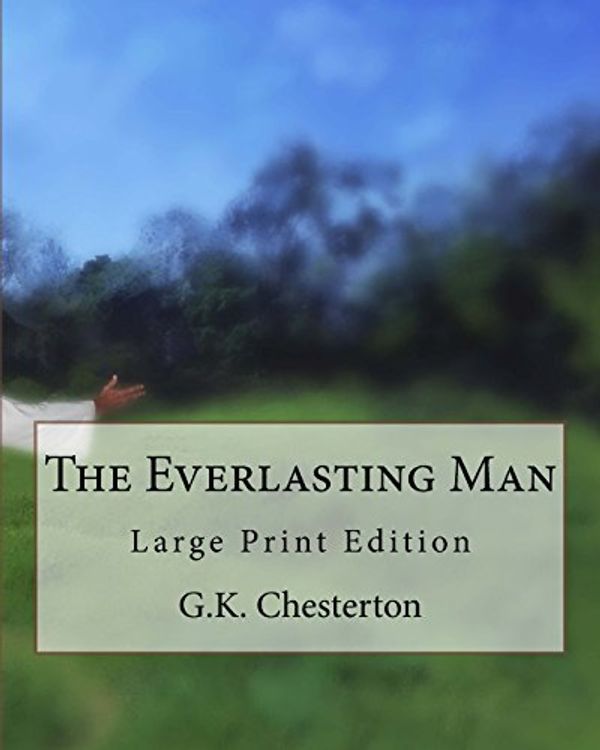 Cover Art for 9781718924369, The Everlasting Man by G. K. Chesterton
