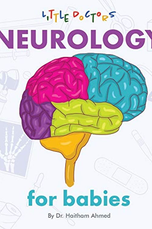 Cover Art for 9781480889910, Neurology for Babies by Dr Haitham Ahmed
