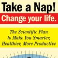 Cover Art for 9780761153771, Take a Nap! Change Your Life. by Sara C Mednick, Mark Ehrman