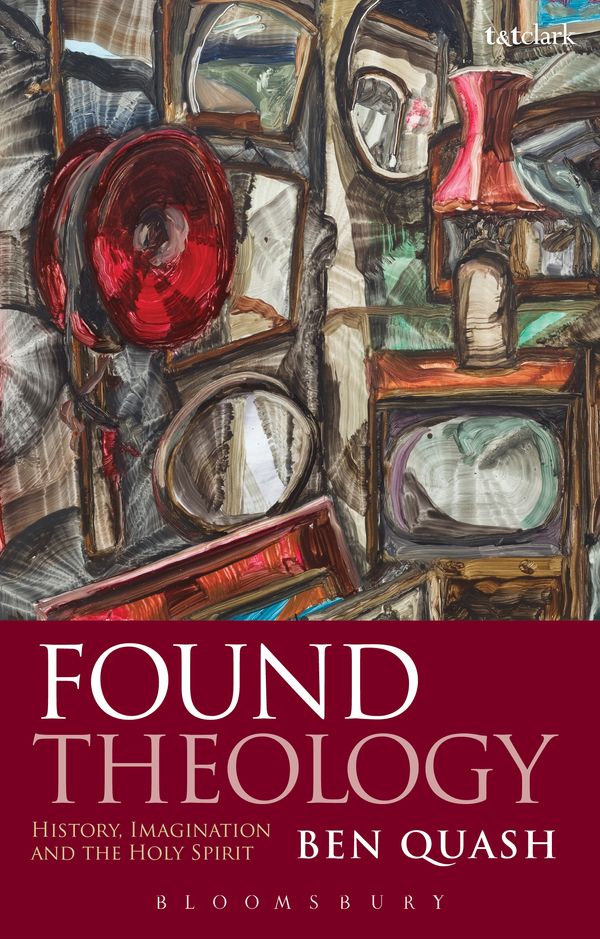 Cover Art for 9780567517920, Found Theology by Ben Quash