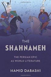 Cover Art for 9780231183444, The ShahnamehThe Persian Epic as World Literature by Hamid Dabashi