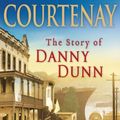 Cover Art for 9781552788790, Story Of Danny Dunn by Bryce Courtenay