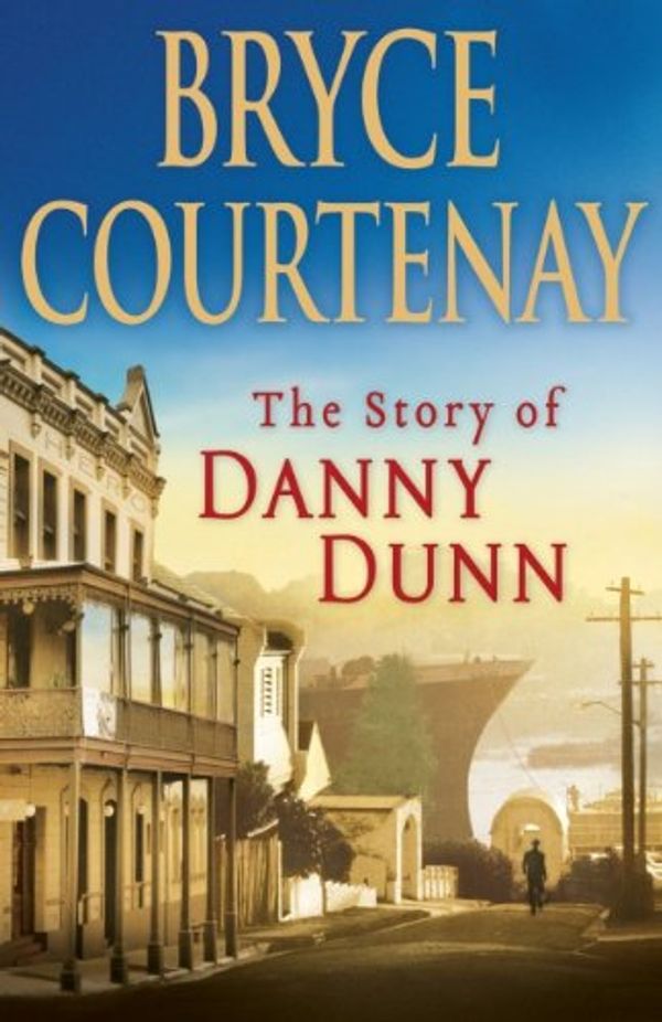 Cover Art for 9781552788790, Story Of Danny Dunn by Bryce Courtenay