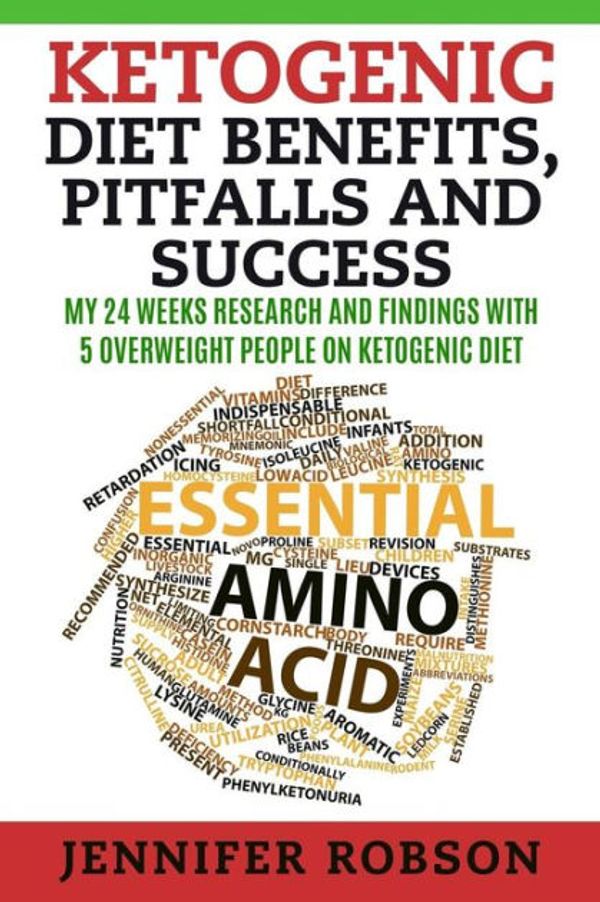Cover Art for 9781517320492, Ketogenic Diet Benefits, Pitfalls and SuccessMy 6 Months Research and Findings with 5 Overwe... by Jennifer Robson