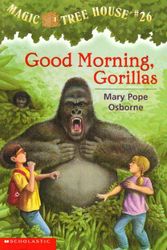 Cover Art for 9780439540124, Good morning, gorillas (Magic tree house #26) by Mary Pope Osborne