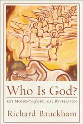 Cover Art for 9781540961907, Who Is God?: Key Moments of Biblical Revelation (Acadia Studies in Bible and Theology) by Richard Bauckham