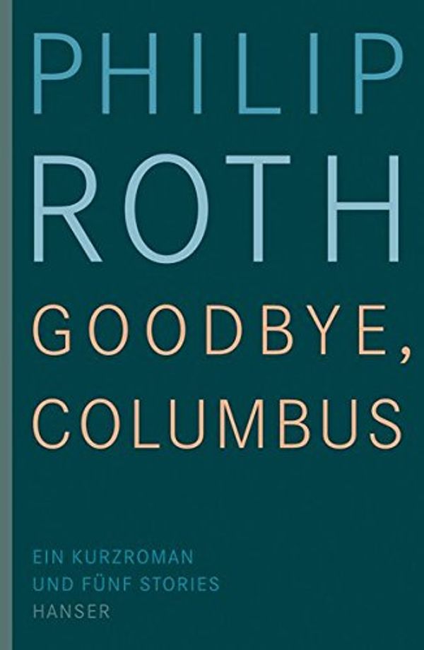 Cover Art for 9783446230651, Goodbye, Columbus by Philip Roth