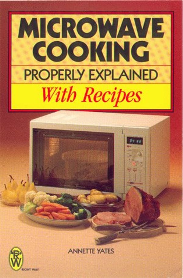 Cover Art for 9780716020141, Microwave Cooking Properly Explained by Annette Yates