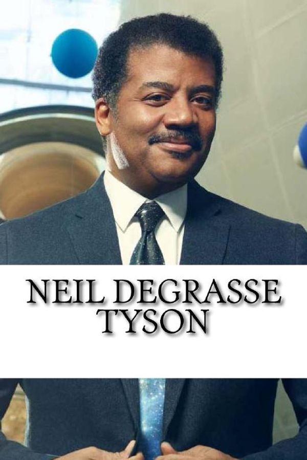 Cover Art for 9781547075416, Neil deGrasse Tyson: A Biography by Michael Whitmore