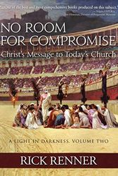 Cover Art for 9780990324713, No Room for Compromise: Jesus' Message to Today's Church by Rick Renner