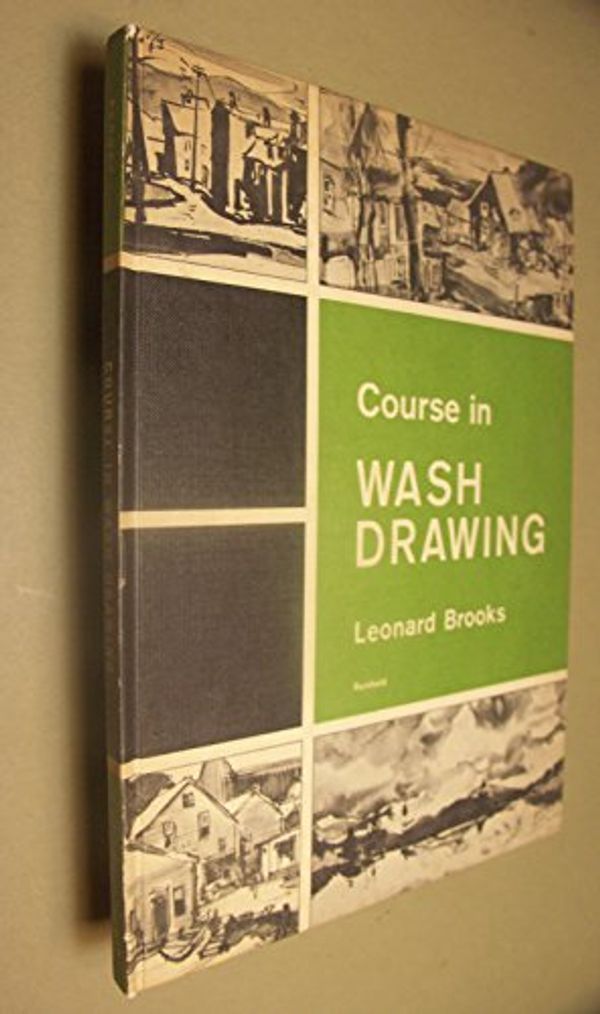 Cover Art for 9780278922754, Course in Wash Drawing by Leonard Brooks