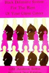 Cover Art for 9780875681665, Black Defensive System For The Rest Of Your Chess Career by Andy Soltis