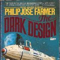 Cover Art for 9780765326546, The Dark Design by Philip Jose Farmer