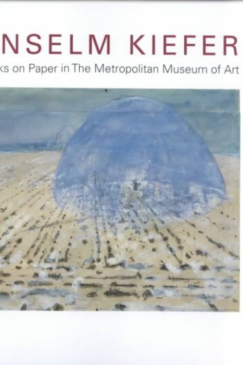 Cover Art for 9780300085716, Anselm Kiefer: Works on Paper in the Metropolitan Museum of Art by Nan Rosenthal