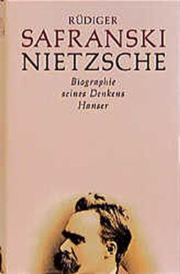 Cover Art for 9783446199385, Nietzsche: Biographie Seines Denkens Hanser by Rudiger Safranski