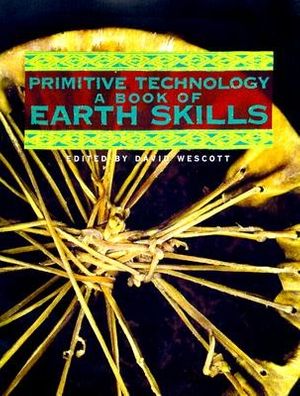Cover Art for 9780879059118, Primitive Technology by David Wescott
