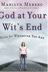 Cover Art for 9780849918476, God at Your Wits' End by Marilyn Meberg
