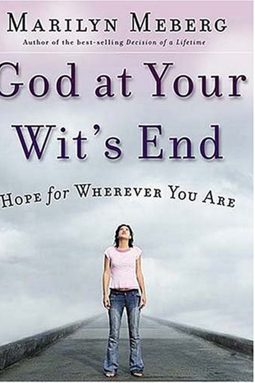 Cover Art for 9780849918476, God at Your Wits' End by Marilyn Meberg