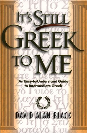 Cover Art for 9780801021817, It's Still Greek to ME by David Alan Black