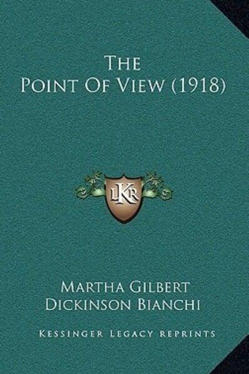 Cover Art for 9781165688470, The Point of View (1918) by Martha Gilbert Dickinson Bianchi
