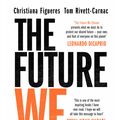 Cover Art for 9781786580368, The Future We Choose: Surviving the Climate Crisis by Christiana Figueres, Rivett-Carnac, Tom